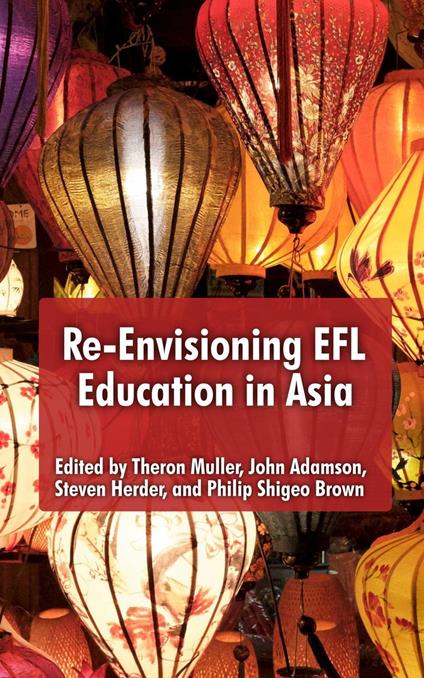Re-Envisioning EFL Education in Asia