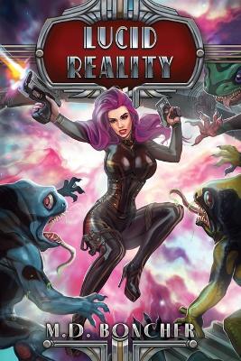 Lucid Reality - M D Boncher - cover