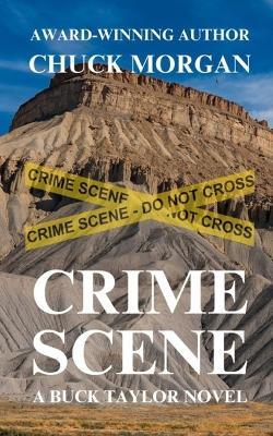 Crime Scene, A Buck Taylor Novel (Book 11) - Chuck Morgan - cover