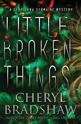 Little Broken Things - Cheryl Bradshaw - cover