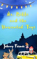 Mr. Bibbs and The Unwanted Toys