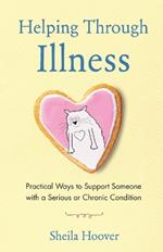 Helping Through Illness: Practical Ways to Support Someone with a Serious or Chronic Condition