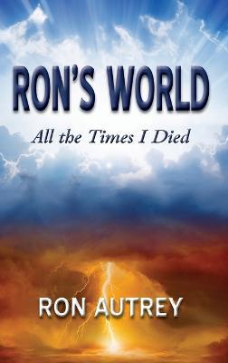 Ron's World: All the Times I Died - Ron Autrey - cover