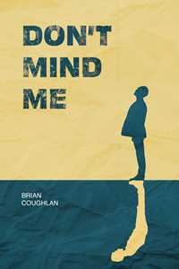 Ebook Don't Mind Me Brian Coughlan
