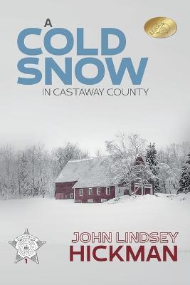 A Cold Snow in Castaway County - John Lindsey Hickman - cover