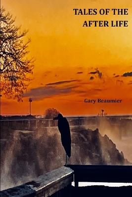 Tales of The Afterlife - Gary Beaumier - cover