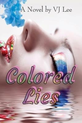 Colored Lies - V J Lee - cover