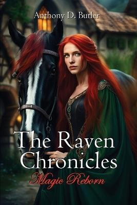 The Raven Chronicles - Magic Reborn - Anthony D Butler - cover