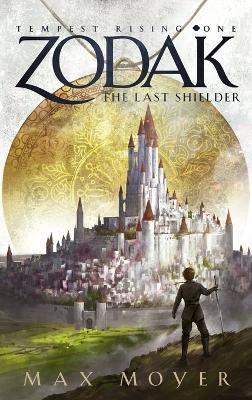 Zodak - The Last Shielder - Max Moyer - cover
