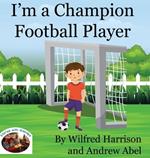 I'm a Champion Football Player