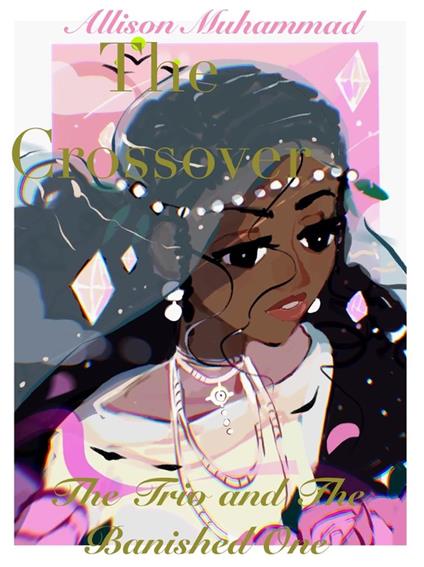 The Crossover:The Trio and The Banished One - Allison Muhammad - ebook