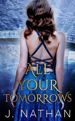 All Your Tomorrows - J Nathan - cover