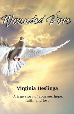 Wounded Dove - Virginia Heslinga - cover