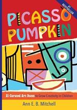 Picasso Pumpkin: 21 Curated Art Dates to Grow Creativity in Children
