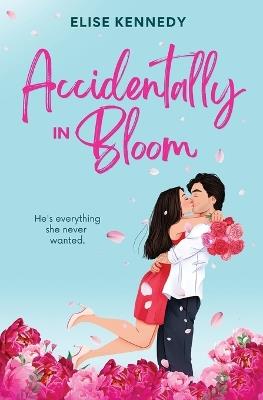 Accidentally in Bloom - Elise Kennedy - cover