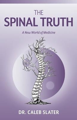 The Spinal Truth - Caleb Slater - cover