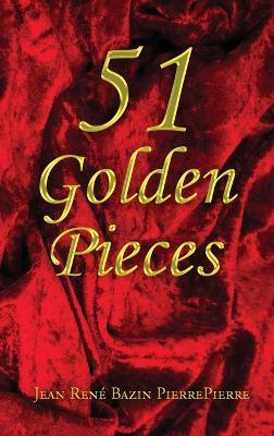 51 Golden Pieces - Jean René Bazin Pierrepierre - cover