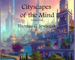 Cityscapes of the Mind Vol 4