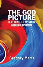 The God Picture: Revealing the Mystery within God's Name
