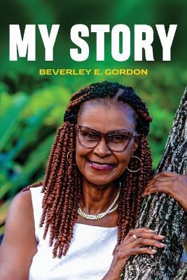 My Story - Beverley E Gordon - cover