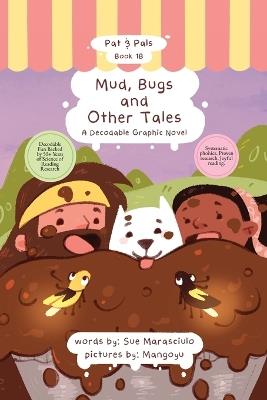 Mud, Bugs and Other Tales: A Decodable Graphic Novel - Sue Marasciulo - cover