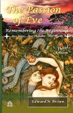 The Passion of Eve: Remembering the Beginning, 3rd Edition
