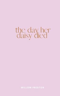 The Day Her Daisy Died - Willow Preston - cover
