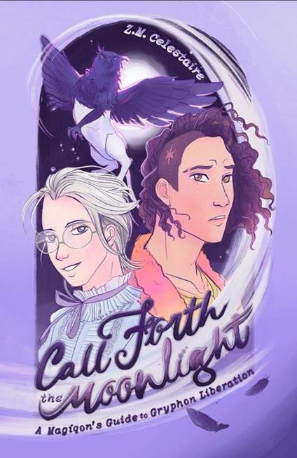 Call Forth the Moonlight: A Magíqon's Guide to Gryphon Liberation
