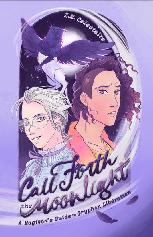 Call Forth the Moonlight: A Magíqon's Guide to Gryphon Liberation
