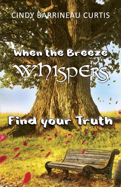 When the Breeze Whispers: Find Your Truth - Cindy Barrineau Curtis - ebook