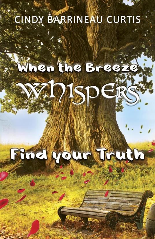 When the Breeze Whispers: Find Your Truth - Cindy Barrineau Curtis - ebook