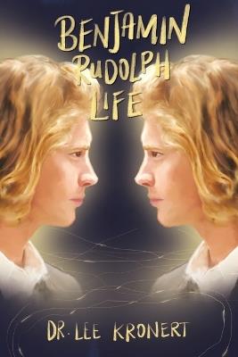 Benjamin Rudolph Life - Lee Kronert - cover