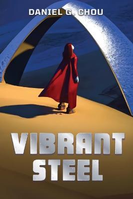 Vibrant Steel - Daniel G Chou - cover