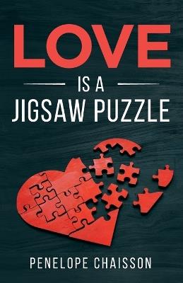 Love is a Jigsaw Puzzle - Penelope Chaisson - cover