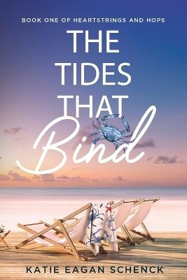 The Tides That Bind - Katie Eagan Schenck - cover