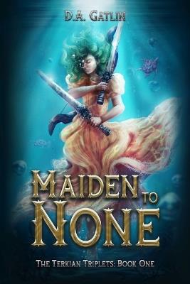 Maiden to None - D a Gatlin - cover