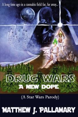 Drug Wars: A New Dope - Matthew J Pallamary - cover