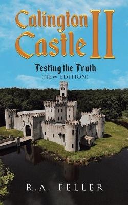 Calington Castle II: Testing The Truth (New Edition) - R a Feller - cover