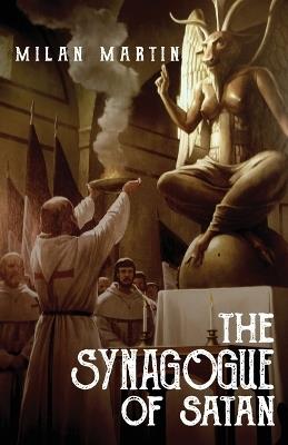 The Synagogue of Satan - Milan Martin - cover