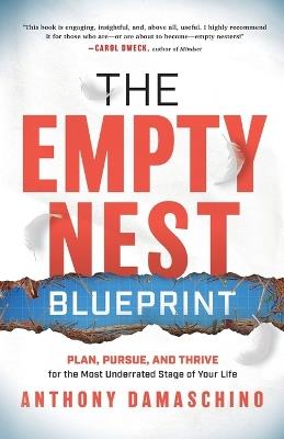 The Empty Nest Blueprint: Plan, Pursue, and Thrive for the Most Underrated Stage of Your Life - Anthony Damaschino - cover