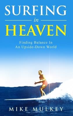Surfing in Heaven - Mike C Mulkey - cover