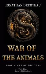 War Of The Animals (Book 2): Cry Of The Gods