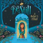 Be Still: A Mother's Lullaby