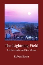 The Lightning Field: Travels in and around New Mexico