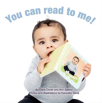 You Can Read to Me! - Clare Crosh,Arin Gentry - cover