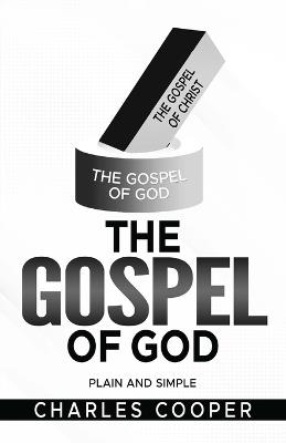 The Gospel of God: Plain and Simple - Charles Cooper - cover