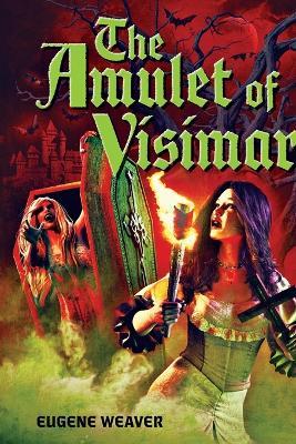 The Amulet of Visimar - Eugene Weaver - cover