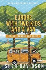 Europe with Two Kids and a Van: Travel Memoir and Guide