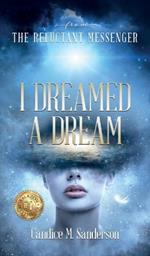 From the Reluctant Messenger: I Dreamed a Dream