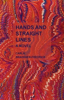 Hands and Straight Lines - Carla Bradsher-Fredrick - cover